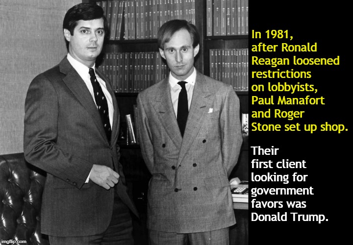 Trump will tell you he barely knows Paul Manafort. But they go WAAAY back. | In 1981, after Ronald Reagan loosened restrictions on lobbyists, Paul Manafort and Roger Stone set up shop. Their first client looking for government favors was Donald Trump. | image tagged in manafort,stone,trump,1980's | made w/ Imgflip meme maker