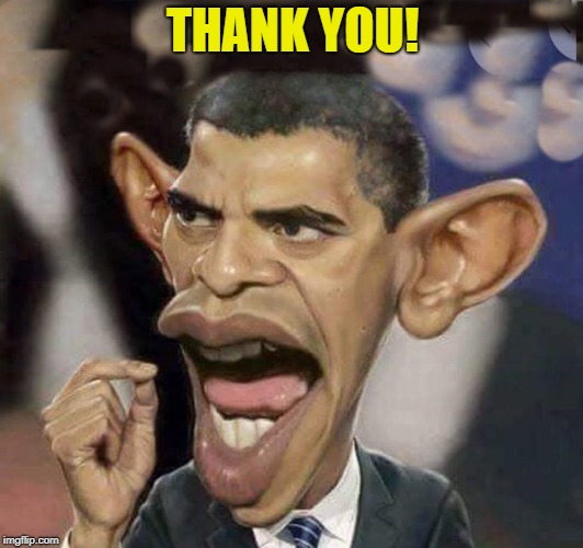 THANK YOU! | image tagged in obama | made w/ Imgflip meme maker
