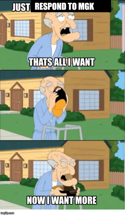 RESPOND TO MGK | made w/ Imgflip meme maker