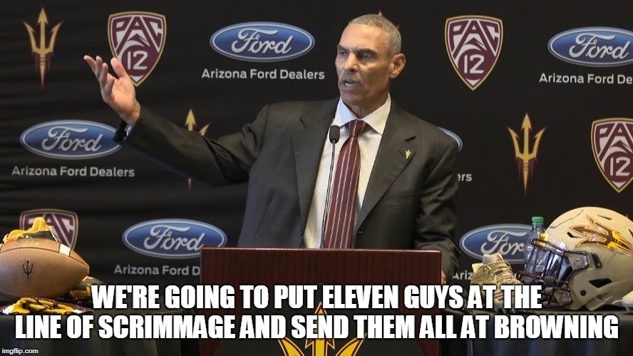 WE'RE GOING TO PUT ELEVEN GUYS AT THE LINE OF SCRIMMAGE AND SEND THEM ALL AT BROWNING | made w/ Imgflip meme maker