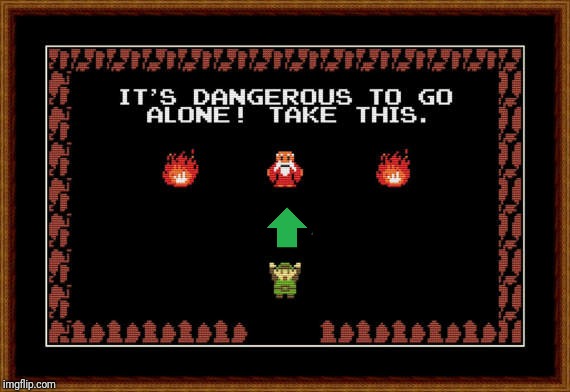 its dangerous to go alone take this | L | image tagged in its dangerous to go alone take this | made w/ Imgflip meme maker