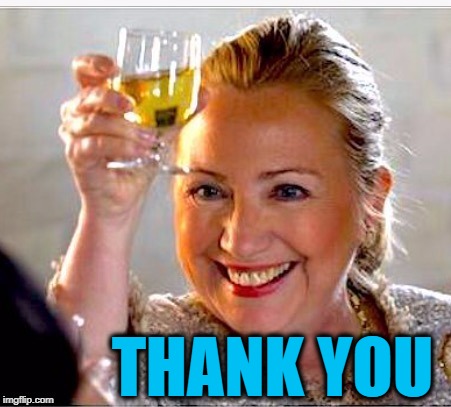 clinton toast | THANK YOU | image tagged in clinton toast | made w/ Imgflip meme maker