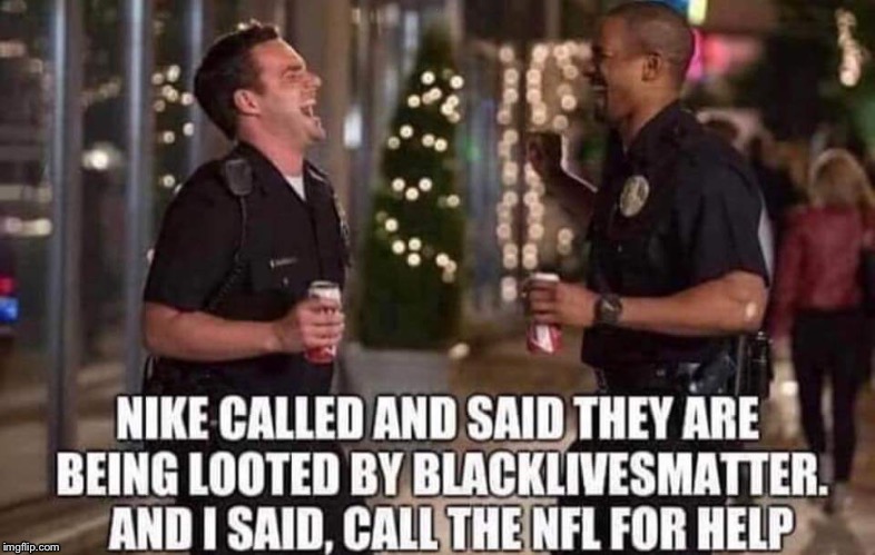 How cops feel about the NFL these days. | . | image tagged in maga | made w/ Imgflip meme maker