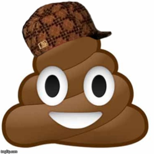 Poop emoji | E | image tagged in poop emoji,scumbag | made w/ Imgflip meme maker