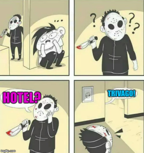 https://www.trivago.com/ | TRIVAGO! HOTEL? | image tagged in hiding from serial killer,memes,trhtimmy | made w/ Imgflip meme maker