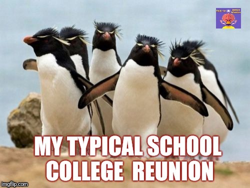 School reunion  | image tagged in reunion,friends,best friends | made w/ Imgflip meme maker