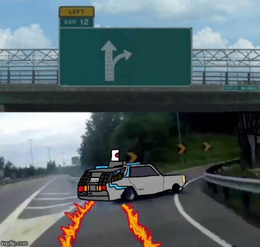 Exit 12 DeLorean | image tagged in exit 12 delorean | made w/ Imgflip meme maker