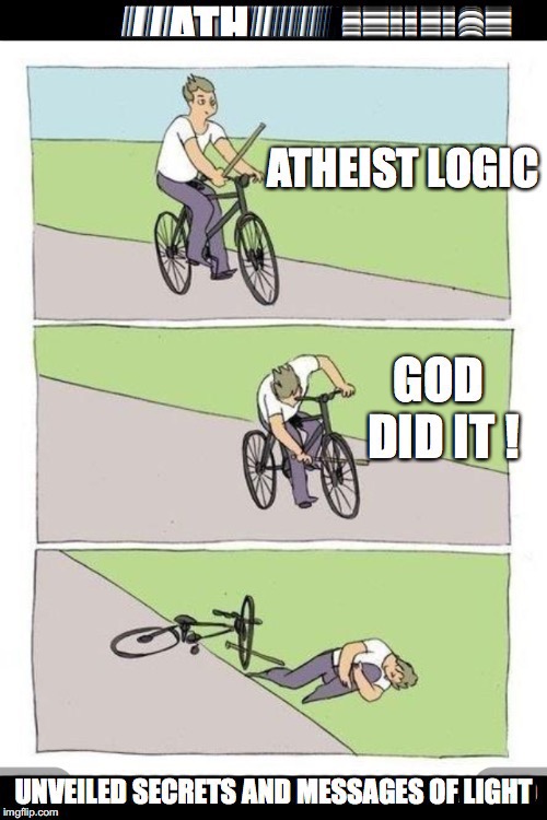 image tagged in atheist logic | made w/ Imgflip meme maker