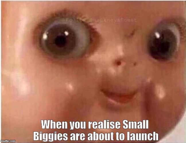 When you realise Small Biggies are about to launch | image tagged in small biggies | made w/ Imgflip meme maker