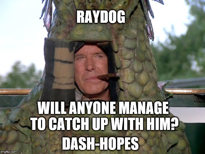 WILL ANYONE MANAGE TO CATCH UP WITH HIM? RAYDOG DASH-HOPES | made w/ Imgflip meme maker