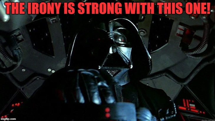 THE IRONY IS STRONG WITH THIS ONE! | made w/ Imgflip meme maker