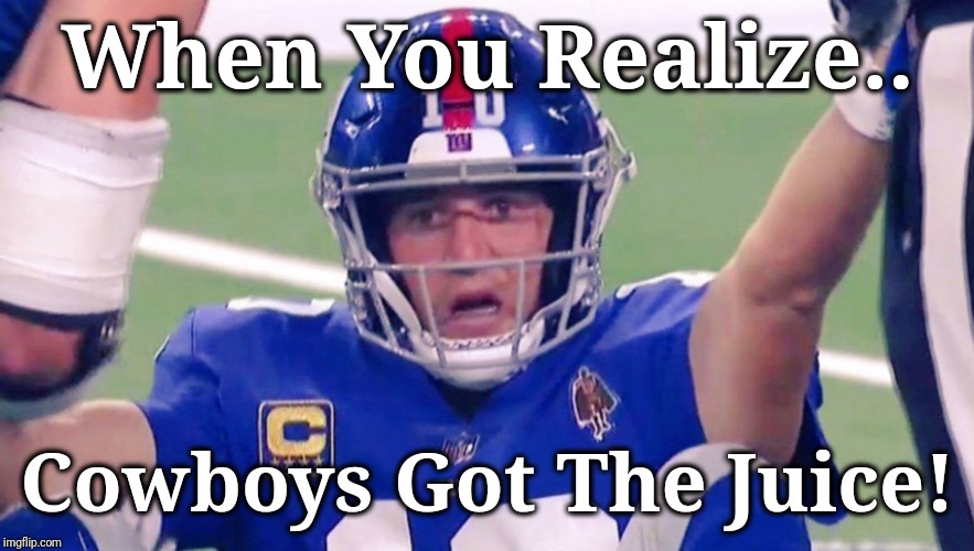 CowboysNation | When You Realize.. Cowboys Got The Juice! | image tagged in sports,dallas cowboys,nfl memes,nfl | made w/ Imgflip meme maker
