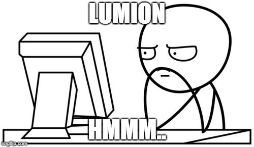 Waiting GG | LUMION; HMMM.. | image tagged in waiting gg | made w/ Imgflip meme maker