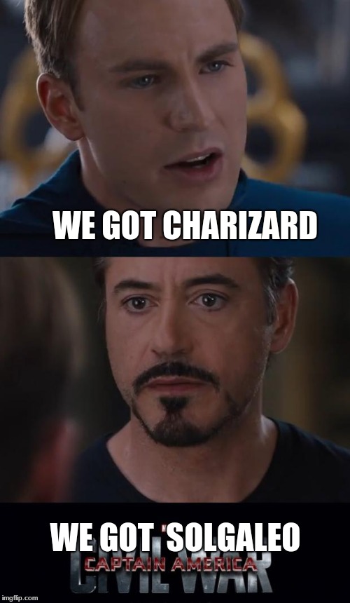 Marvel Civil War Meme | WE GOT CHARIZARD; WE GOT  SOLGALEO | image tagged in memes,marvel civil war | made w/ Imgflip meme maker
