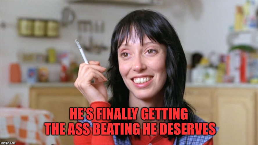 HE’S FINALLY GETTING THE ASS BEATING HE DESERVES | made w/ Imgflip meme maker