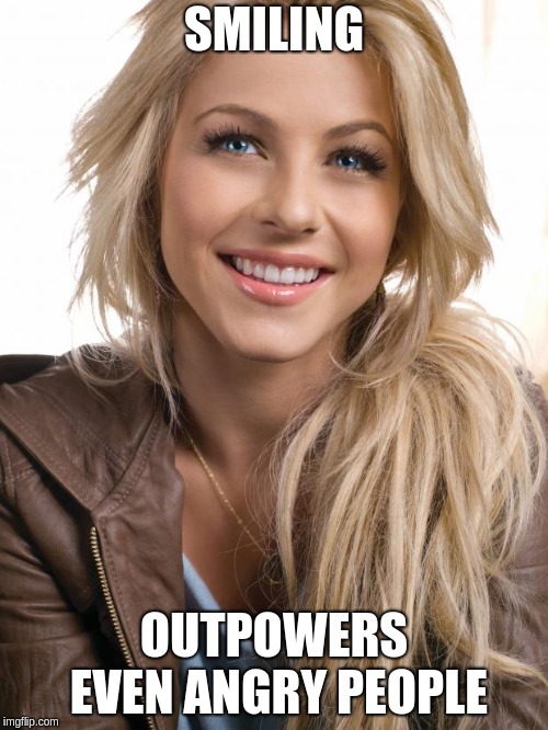 Oblivious Hot Girl | SMILING; OUTPOWERS EVEN ANGRY PEOPLE | image tagged in memes,oblivious hot girl | made w/ Imgflip meme maker