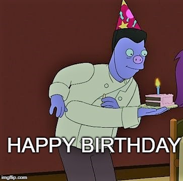 HAPPY BIRTHDAY | image tagged in birthday | made w/ Imgflip meme maker