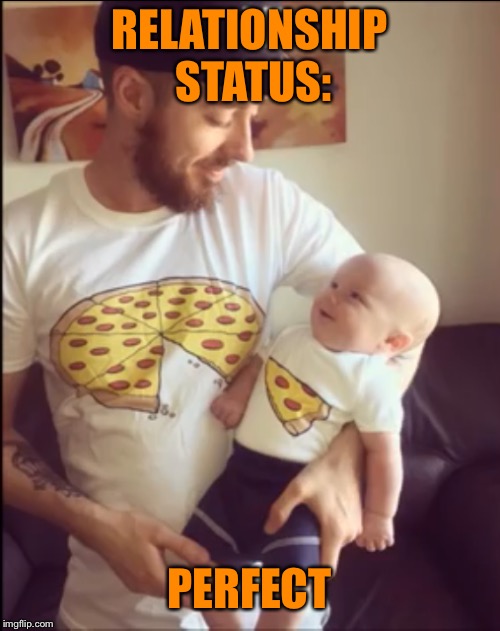 That guy’s a true expert  | RELATIONSHIP STATUS:; PERFECT | image tagged in father and son,relationship,relationship status | made w/ Imgflip meme maker