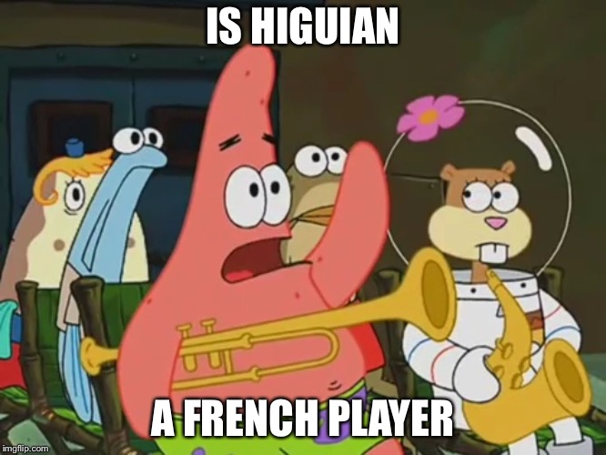 Do You Think Gonzalo Higuain A French Footballer Player? (COMMENT BELOW) | IS HIGUIAN; A FRENCH PLAYER | image tagged in is mayonnaise an instrument,argentina,france,soccer,world cup | made w/ Imgflip meme maker