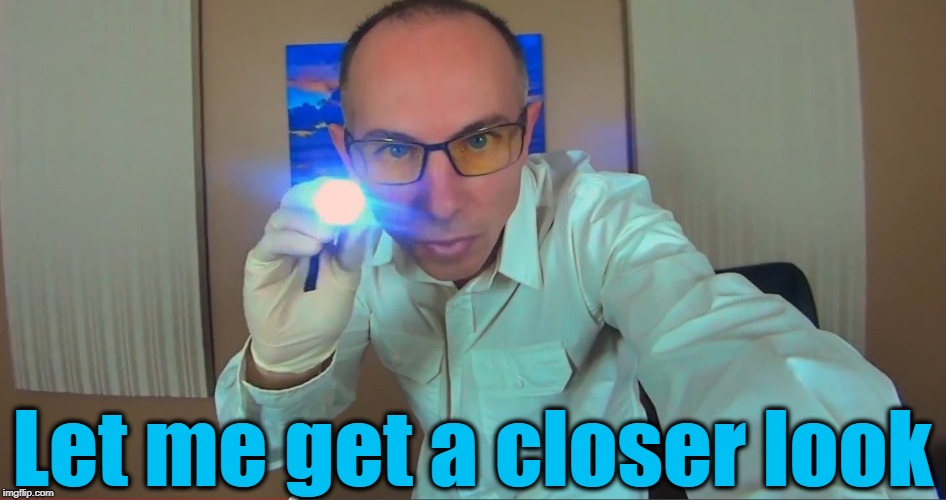 Let me get a closer look | made w/ Imgflip meme maker