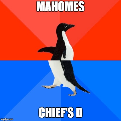 Socially Awesome Awkward Penguin | MAHOMES; CHIEF'S D | image tagged in memes,socially awesome awkward penguin | made w/ Imgflip meme maker