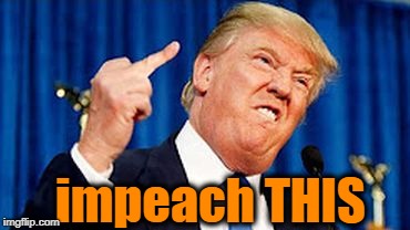 impeach THIS | made w/ Imgflip meme maker