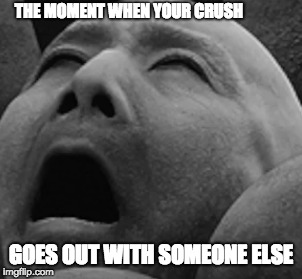 Everybody knows this moment | THE MOMENT WHEN YOUR CRUSH; GOES OUT WITH SOMEONE ELSE | image tagged in broken heart | made w/ Imgflip meme maker