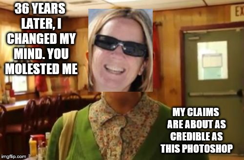 Sexually Oblivious Girlfriend Meme | 36 YEARS LATER, I CHANGED MY MIND. YOU MOLESTED ME MY CLAIMS ARE ABOUT AS CREDIBLE AS THIS PHOTOSHOP | image tagged in memes,sexually oblivious girlfriend | made w/ Imgflip meme maker