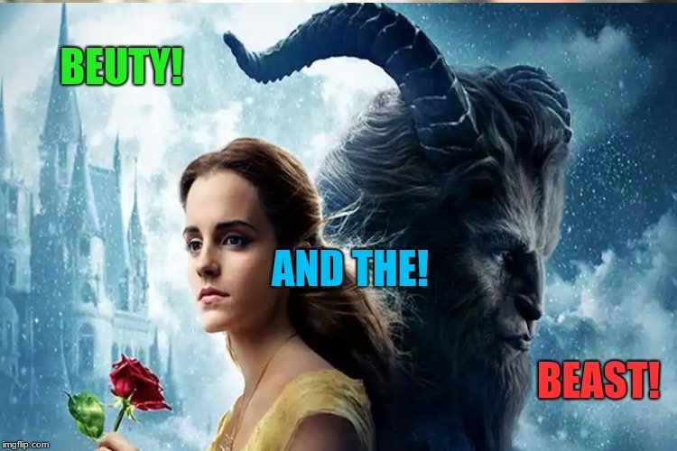 BEUTY! AND THE! BEAST! | made w/ Imgflip meme maker