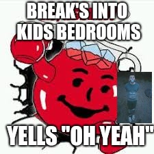 PedoAid  | BREAK'S INTO KIDS BEDROOMS; YELLS "OH YEAH" | image tagged in pedophile | made w/ Imgflip meme maker