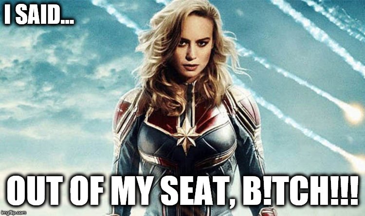 I SAID... OUT OF MY SEAT, B!TCH!!! | made w/ Imgflip meme maker