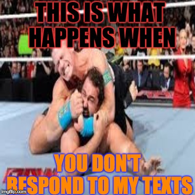 THIS IS WHAT HAPPENS WHEN; YOU DON'T RESPOND TO MY TEXTS | image tagged in soccer | made w/ Imgflip meme maker