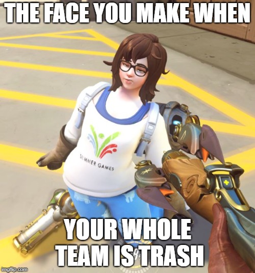 Trash Teams
 | THE FACE YOU MAKE WHEN; YOUR WHOLE TEAM IS TRASH | image tagged in overwatch,comp,mei,trash | made w/ Imgflip meme maker