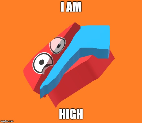 I AM; HIGH | image tagged in high,stuff | made w/ Imgflip meme maker