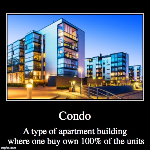Condo | image tagged in demotivationals,condo,housing | made w/ Imgflip demotivational maker