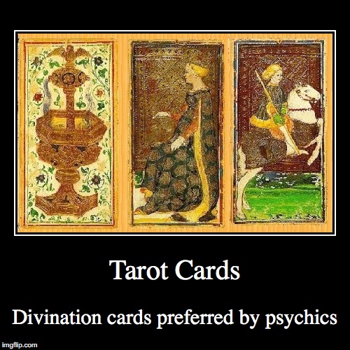 Tarot Cards | image tagged in demotivationals,tarot,dividination | made w/ Imgflip demotivational maker
