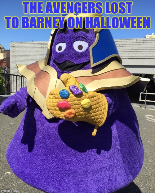 Thanos From Fortnite | THE AVENGERS LOST TO BARNEY ON HALLOWEEN | image tagged in thanos from fortnite | made w/ Imgflip meme maker