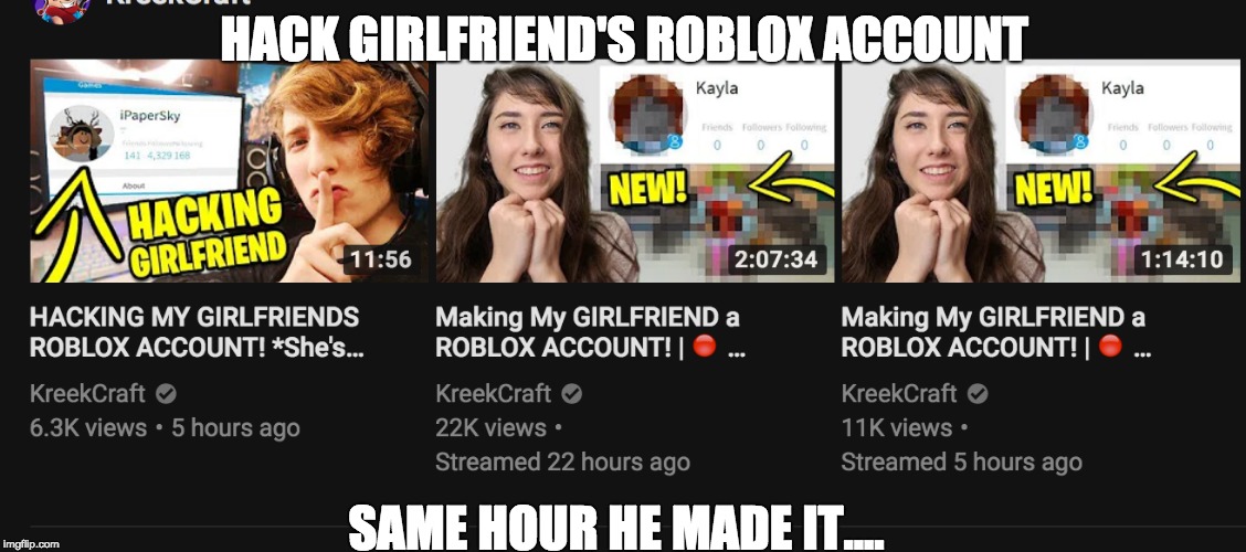 Image Tagged In Kreek Craft Roblox Youtube Girlfriend Hack Imgflip
