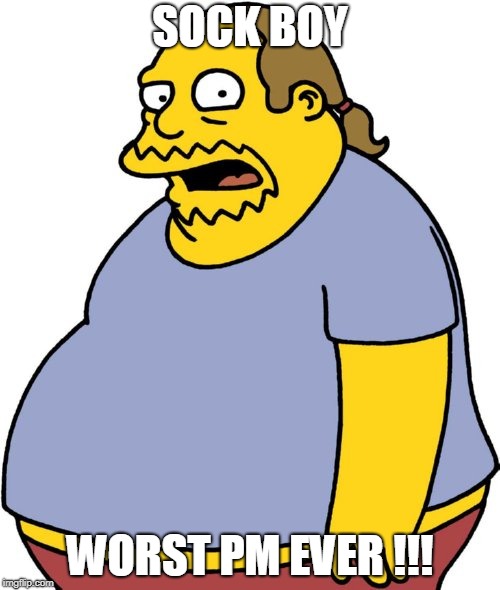 Comic Book Guy Meme | SOCK BOY; WORST PM EVER !!! | image tagged in memes,comic book guy | made w/ Imgflip meme maker