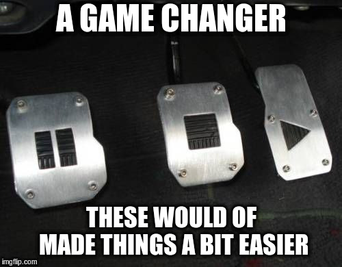 "Training Wheels" | A GAME CHANGER; THESE WOULD OF MADE THINGS A BIT EASIER | image tagged in game changer,car pedals | made w/ Imgflip meme maker
