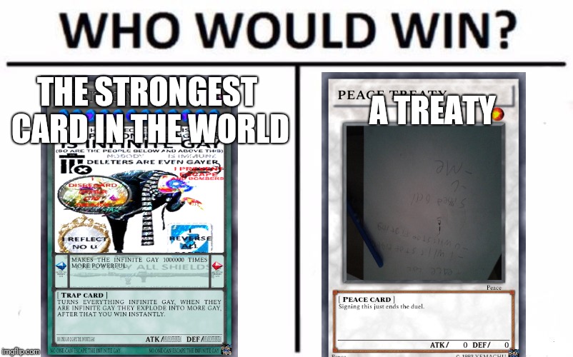 Who Would Win? | THE STRONGEST CARD IN THE WORLD; A TREATY | image tagged in memes,who would win | made w/ Imgflip meme maker