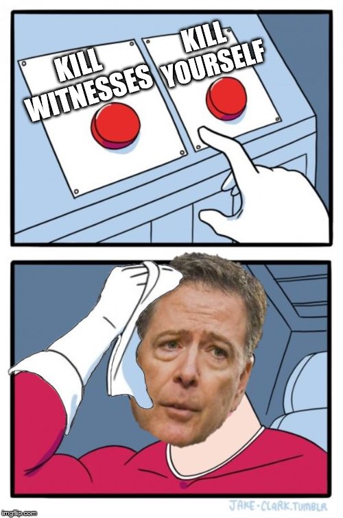 KILL WITNESSES KILL YOURSELF | image tagged in 2 buttons jim comey | made w/ Imgflip meme maker