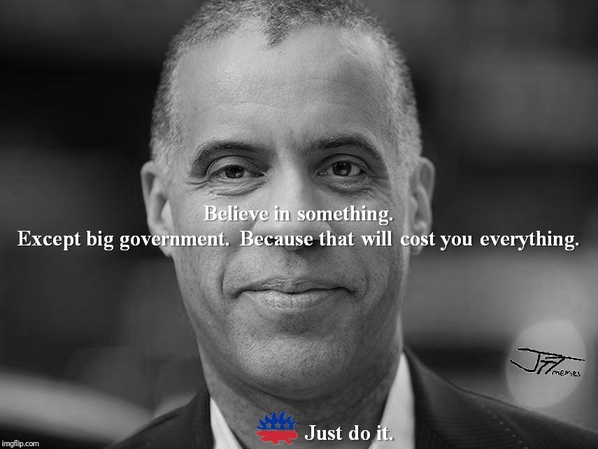 image tagged in larry sharpe,just do it,sacrifice everything,libertarians,political meme | made w/ Imgflip meme maker