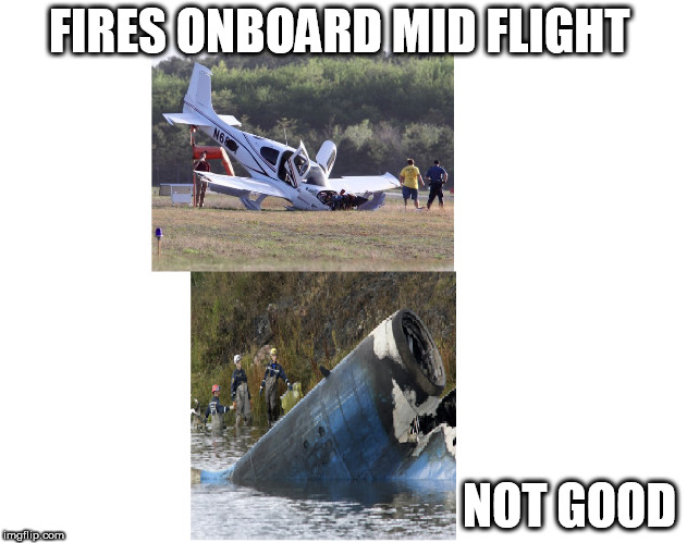 FIRES ONBOARD MID FLIGHT NOT GOOD | made w/ Imgflip meme maker