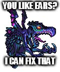 neo ridley the destroyer | YOU LIKE EARS? I CAN FIX THAT | image tagged in memes | made w/ Imgflip meme maker