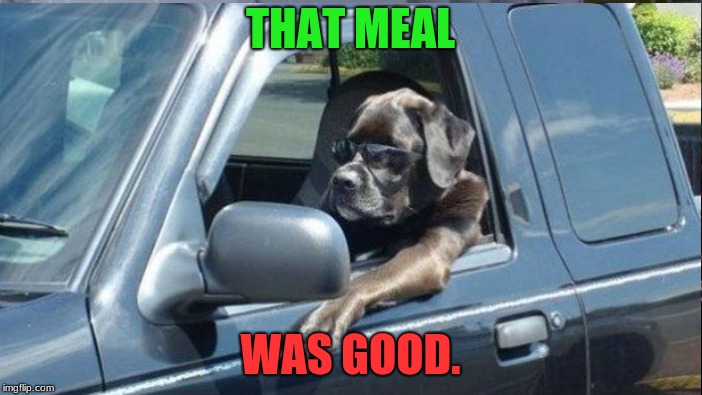 THAT MEAL WAS GOOD. | made w/ Imgflip meme maker