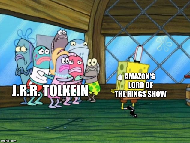 Lord of the Rings meme LOTR show amazon meme | AMAZON'S LORD OF THE RINGS SHOW; J.R.R. TOLKEIN | image tagged in spongebob dancing,lotr,lord of the rings,amazon,memes,spongebob | made w/ Imgflip meme maker