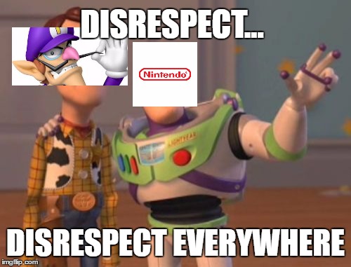 X, X Everywhere Meme | DISRESPECT... DISRESPECT EVERYWHERE | image tagged in memes,x x everywhere | made w/ Imgflip meme maker