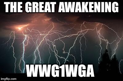 Lightning |  THE GREAT AWAKENING; WWG1WGA | image tagged in lightning | made w/ Imgflip meme maker