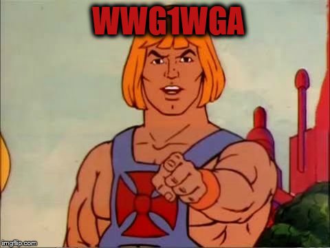 He-man advice | WWG1WGA | image tagged in he-man advice | made w/ Imgflip meme maker